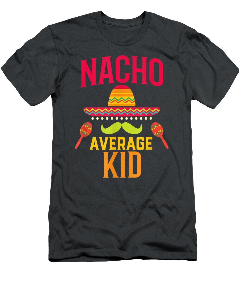 Nacho Average Kid Matching Family Cinco De Mayo Cinco De Mayo Quainj Aine T-Shirt