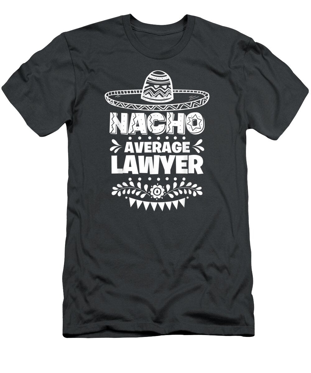 Nacho Average Lawyer Fun Cinco De Mayo Cinco De Mayo Noh9rohai T-Shirt