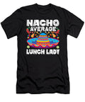 Nacho Average Lunch Lady Cinco De Mayo Mexican Fiesta Dhbubble T-Shirt
