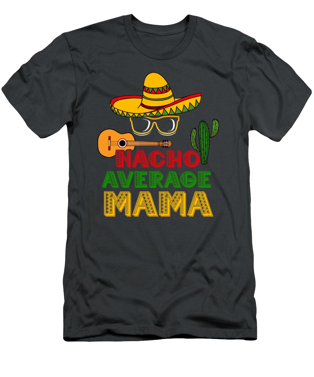 Nacho Average Mama Mom Cinco De Mayo Bruce Scottish T-Shirt