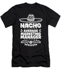 Nacho Average Marketing Manager Fun Gift Cinco De Mayo Orange Pieces T-Shirt