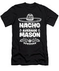 Nacho Average Mason Fun Gift Cinco De Mayo Orange Pieces T-Shirt