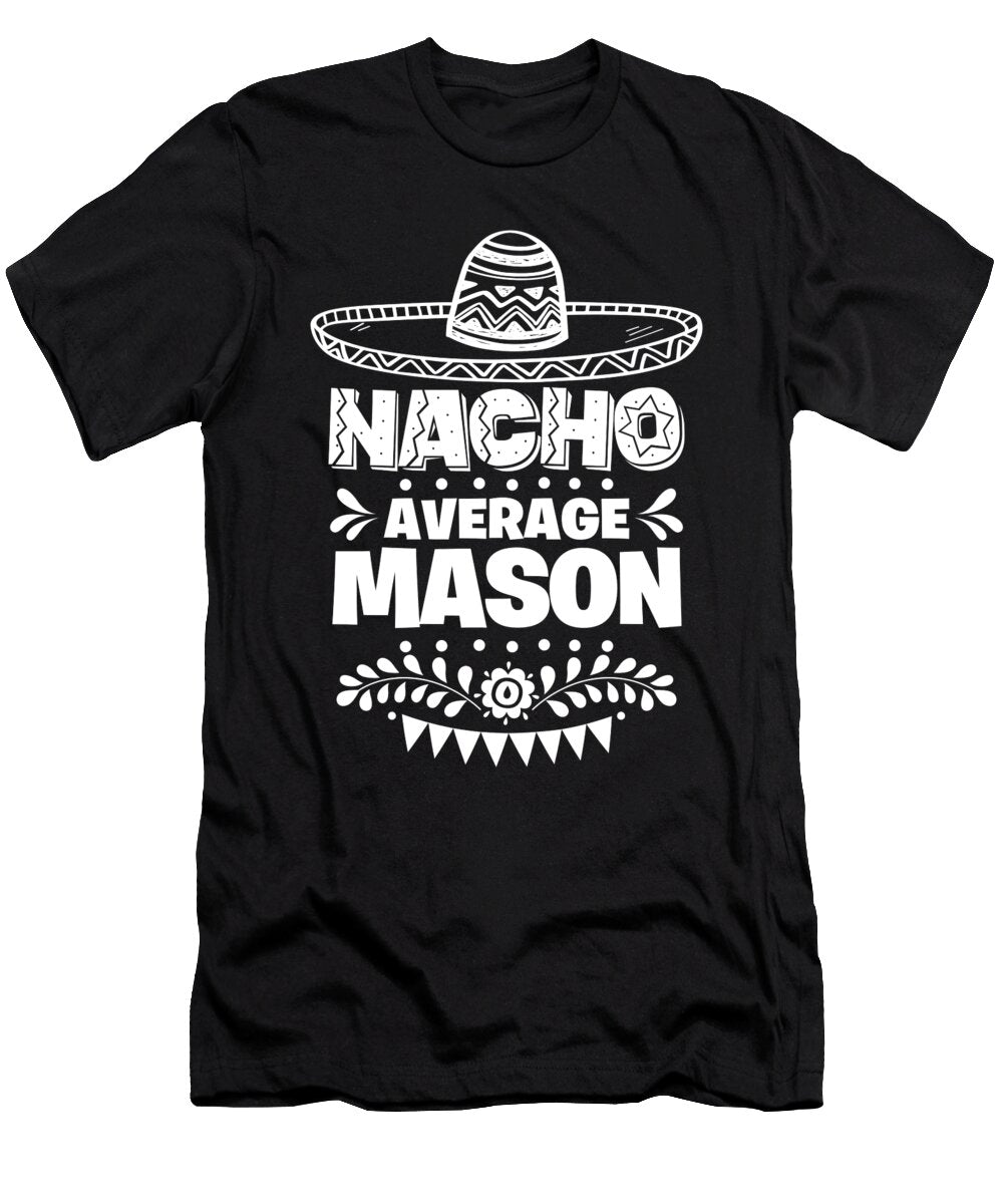 Nacho Average Mason Fun Gift Cinco De Mayo Orange Pieces T-Shirt