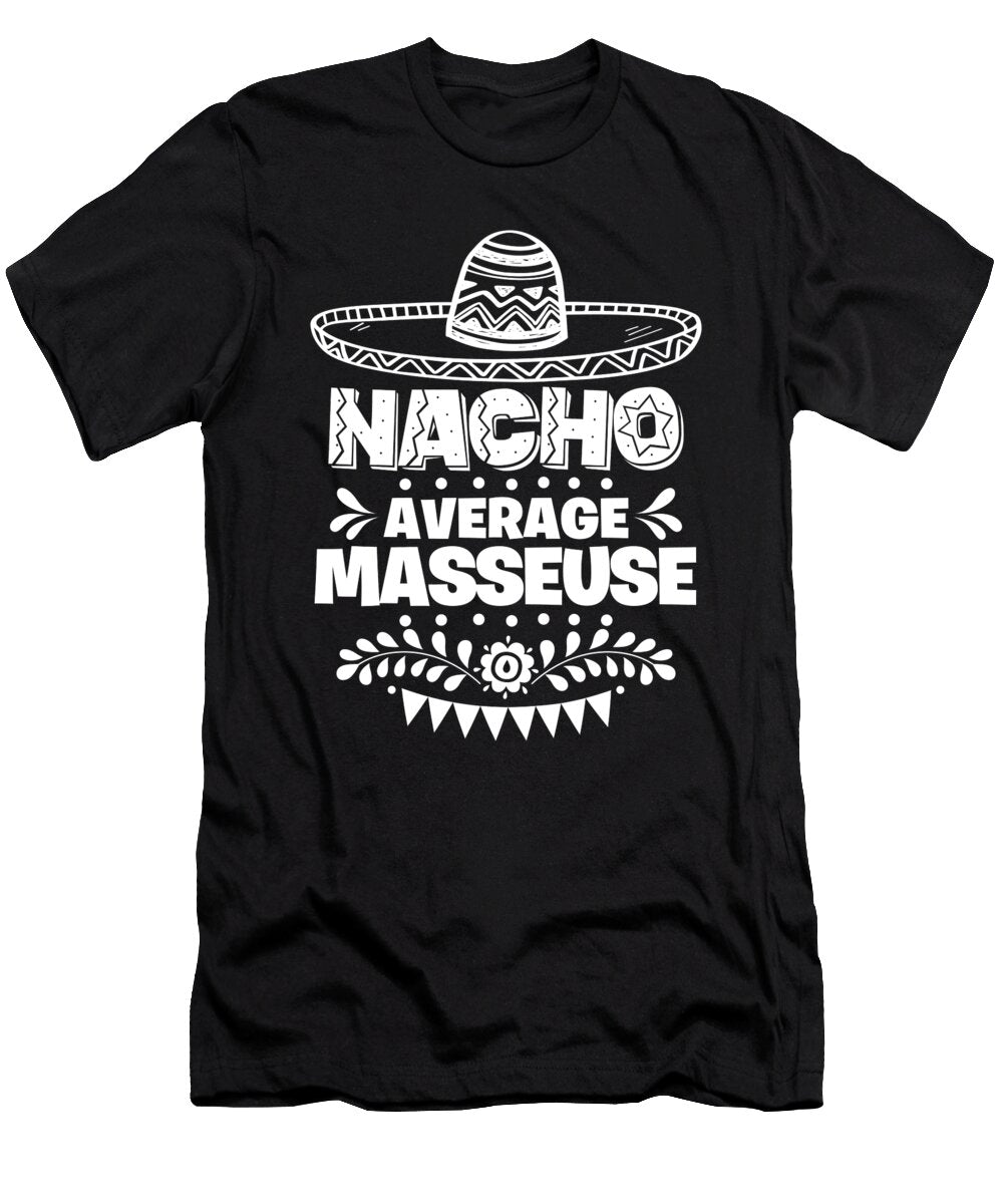 Nacho Average Masseuse Fun Gift Cinco De Mayo Orange Pieces T-Shirt