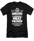 Nacho Average Meat Packer Fun Gift Cinco De Mayo Orange Pieces T-Shirt
