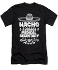 Nacho Average Medical Secretary Fun Gift Cinco De Mayo Orange Pieces T-Shirt