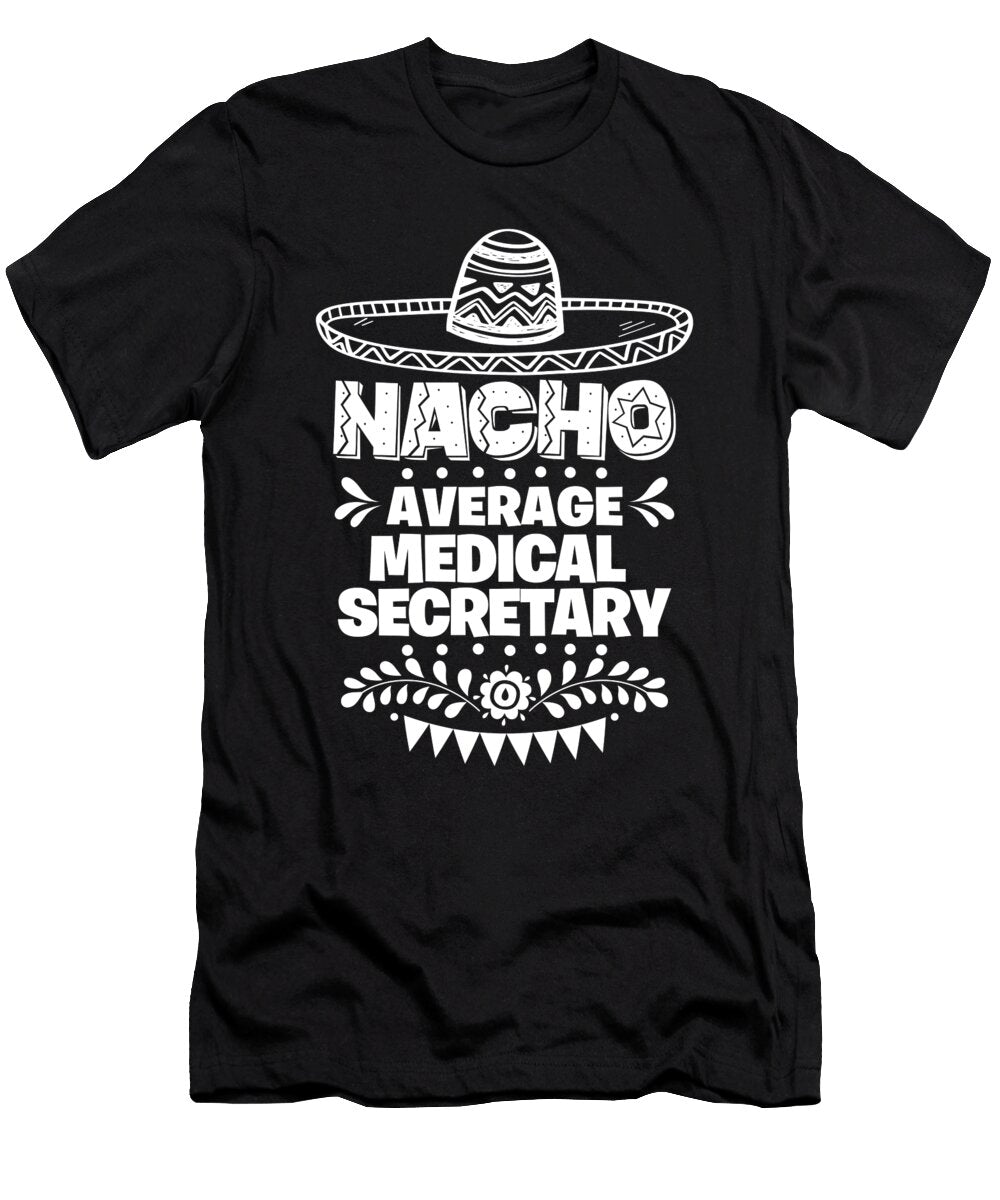 Nacho Average Medical Secretary Fun Gift Cinco De Mayo Orange Pieces T-Shirt