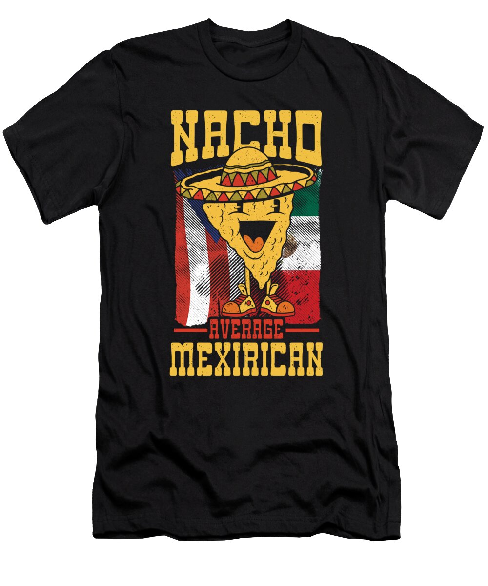Nacho Average Mexirican Puerto Rico Mexican Alessandra Roth T-Shirt