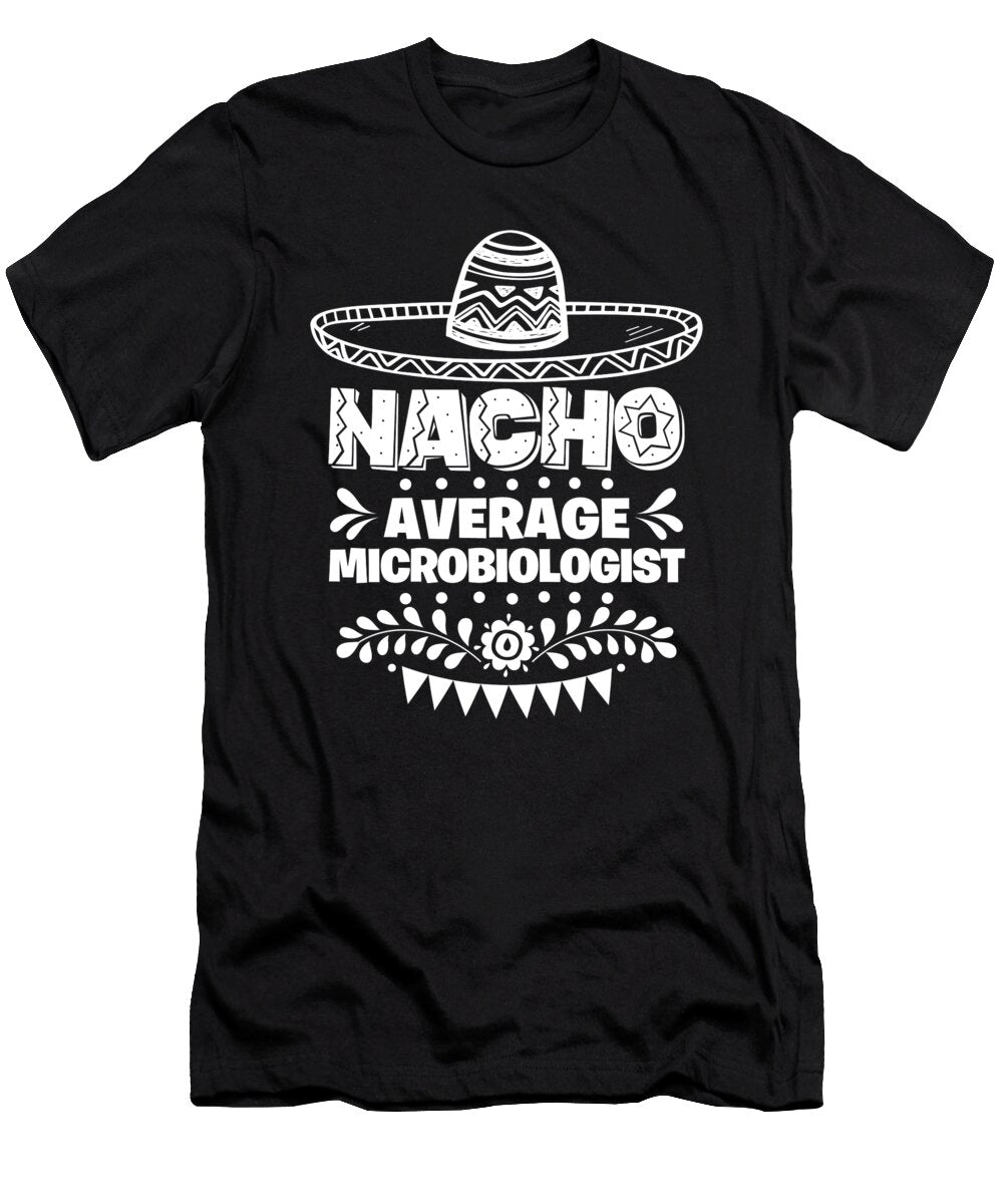 Nacho Average Microbiologist Fun Gift Cinco De Mayo Orange Pieces T-Shirt