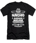 Nacho Average Nuclear Technologist Fun Gift Cinco De Mayo Orange Pieces T-Shirt