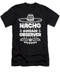 Nacho Average Observer Fun Gift Cinco De Mayo Orange Pieces T-Shirt