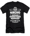 Nacho Average Operations Manager Fun Gift Cinco De Mayo Orange Pieces T-Shirt