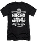 Nacho Average Operator Fun Gift Cinco De Mayo Orange Pieces T-Shirt