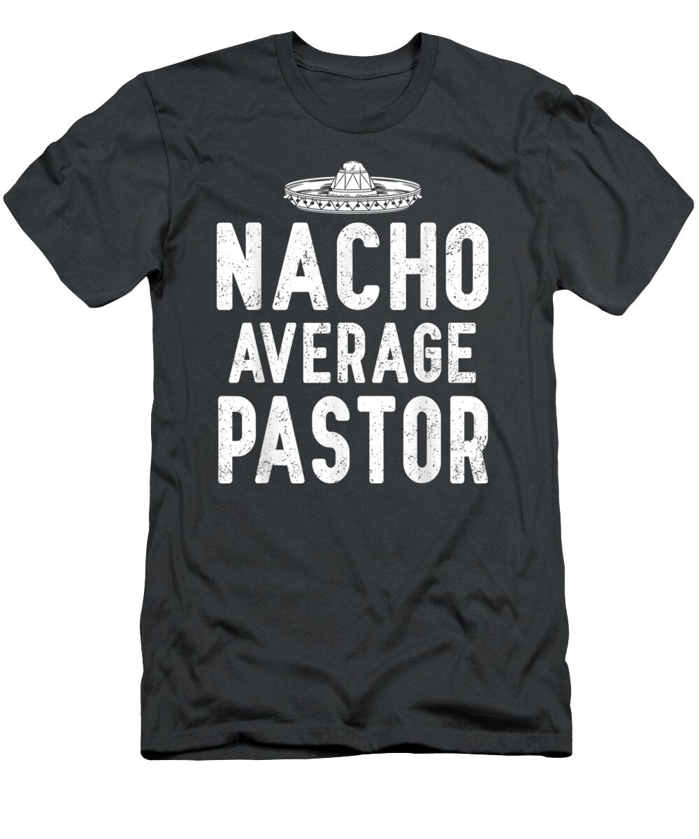 Nacho Average Pastor Cinco De Mayo Funny Mexcian Cinco De Mayo Dhulkp Mavis T-Shirt
