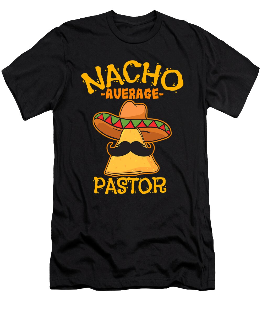 Nacho Average Pastor Preacher Religious Leader Cinco De Mayo Dhbubble T-Shirt