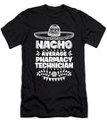 Nacho Average Pharmacy Technician Fun Gift Cinco De Mayo Orange Pieces T-Shirt