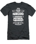 Nacho Average Physical Therapist Fun Cinco De Mayo Cinco De Mayo Nollan9aja T-Shirt