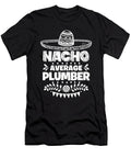 Nacho Average Plumber Fun Gift Cinco De Mayo Orange Pieces T-Shirt