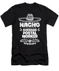 Nacho Average Postal Worker Fun Gift Cinco De Mayo Orange Pieces T-Shirt