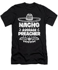Nacho Average Preacher Fun Gift Cinco De Mayo Orange Pieces T-Shirt