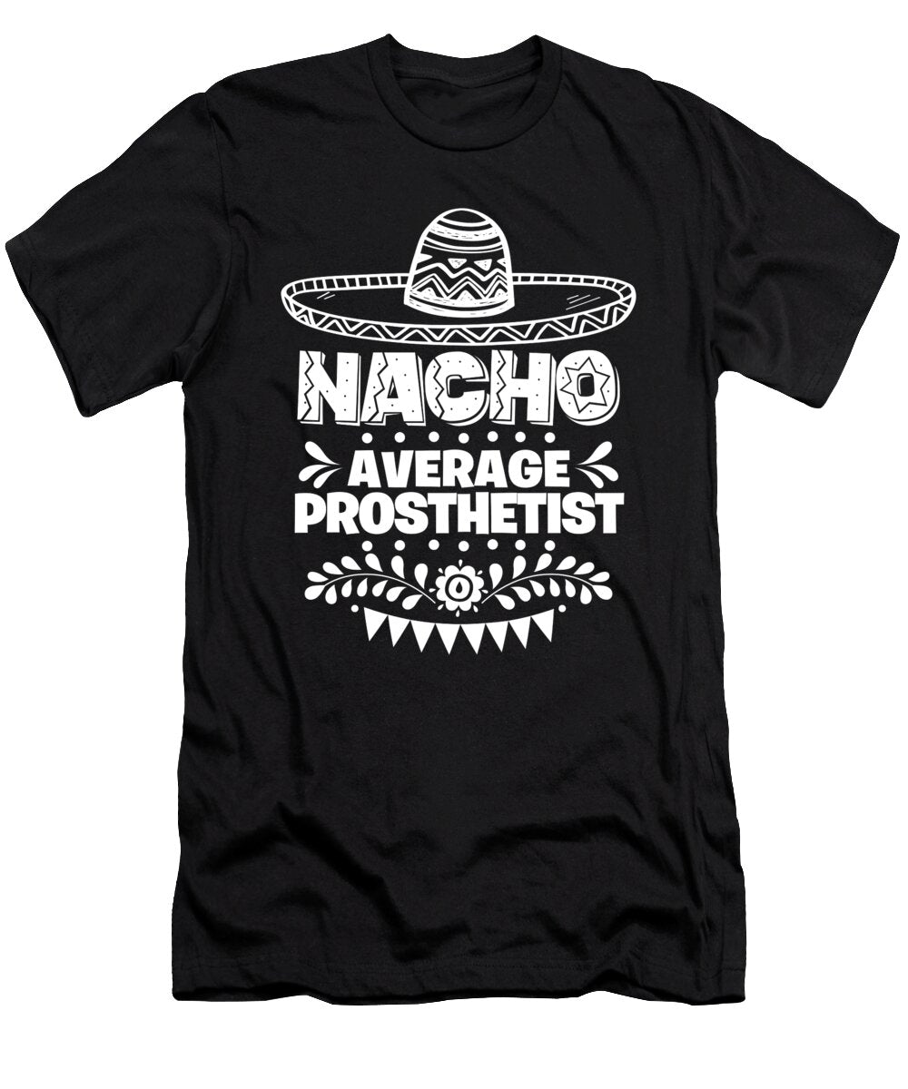 Nacho Average Prosthetist Fun Gift Cinco De Mayo Orange Pieces T-Shirt