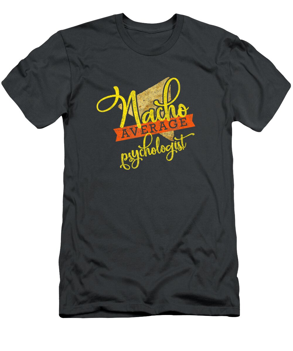 Nacho Average Psychologis Funny Cute Cinco De Mayo Gi Cinco De Mayo Janipherao574 T-Shirt