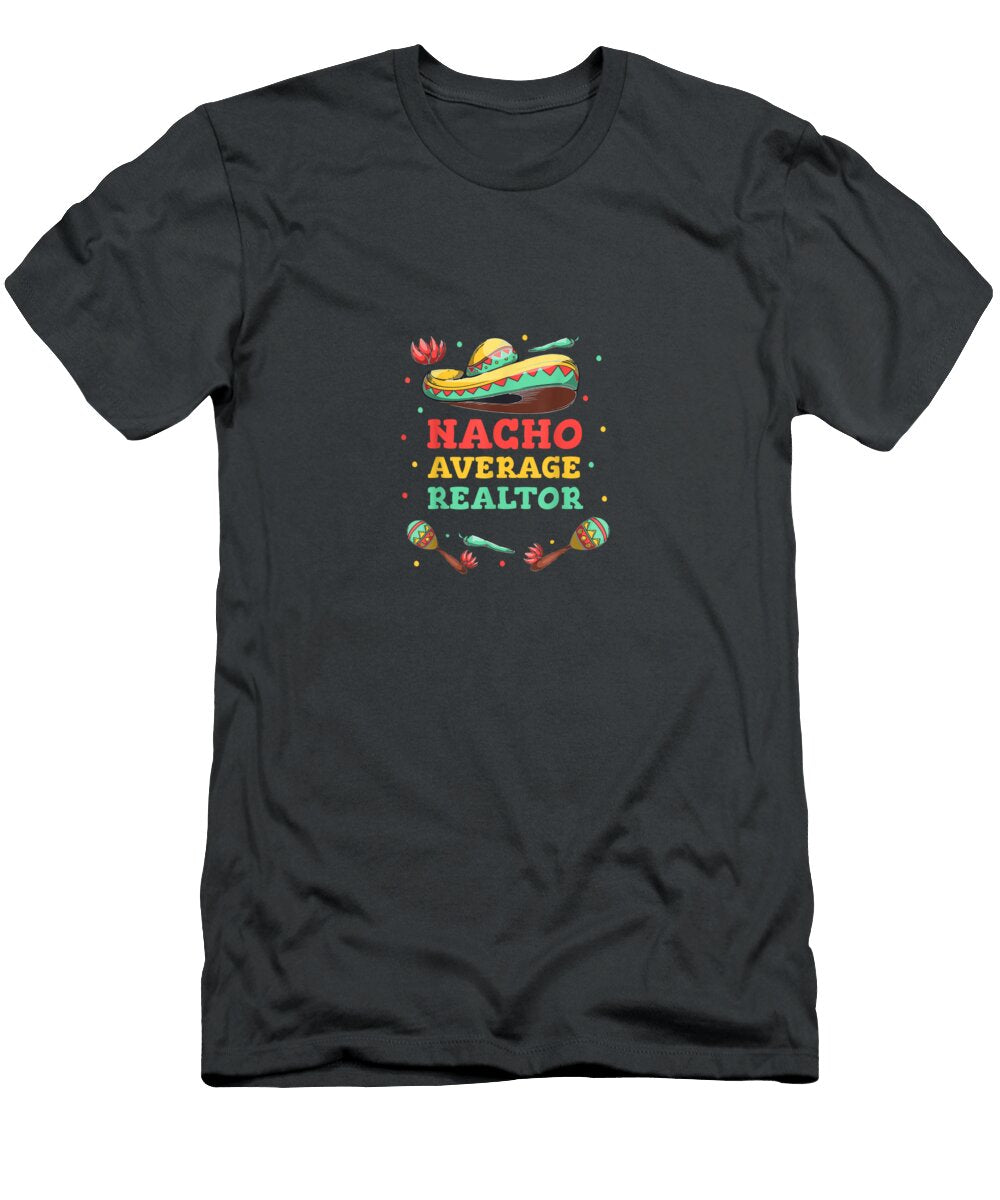 Nacho Average Realtor Cinco De Mayo Sombrero Funny Cinco De Mayo Reonsessi T-Shirt
