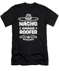 Nacho Average Roofer Fun Gift Cinco De Mayo Orange Pieces T-Shirt