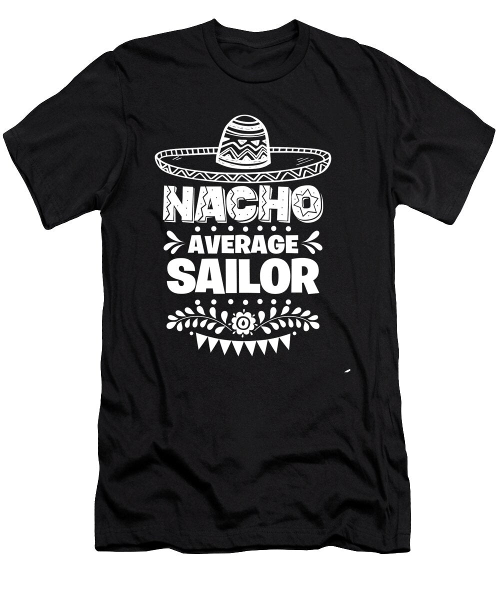 Nacho Average Sailor Fun Gift Cinco De Mayo Orange Pieces T-Shirt