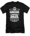 Nacho Average Sales Representative Fun Gift Cinco De Mayo Orange Pieces T-Shirt