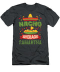 Nacho Average Samantha Funny Personalized Name Birthday Codie Nuala T-Shirt