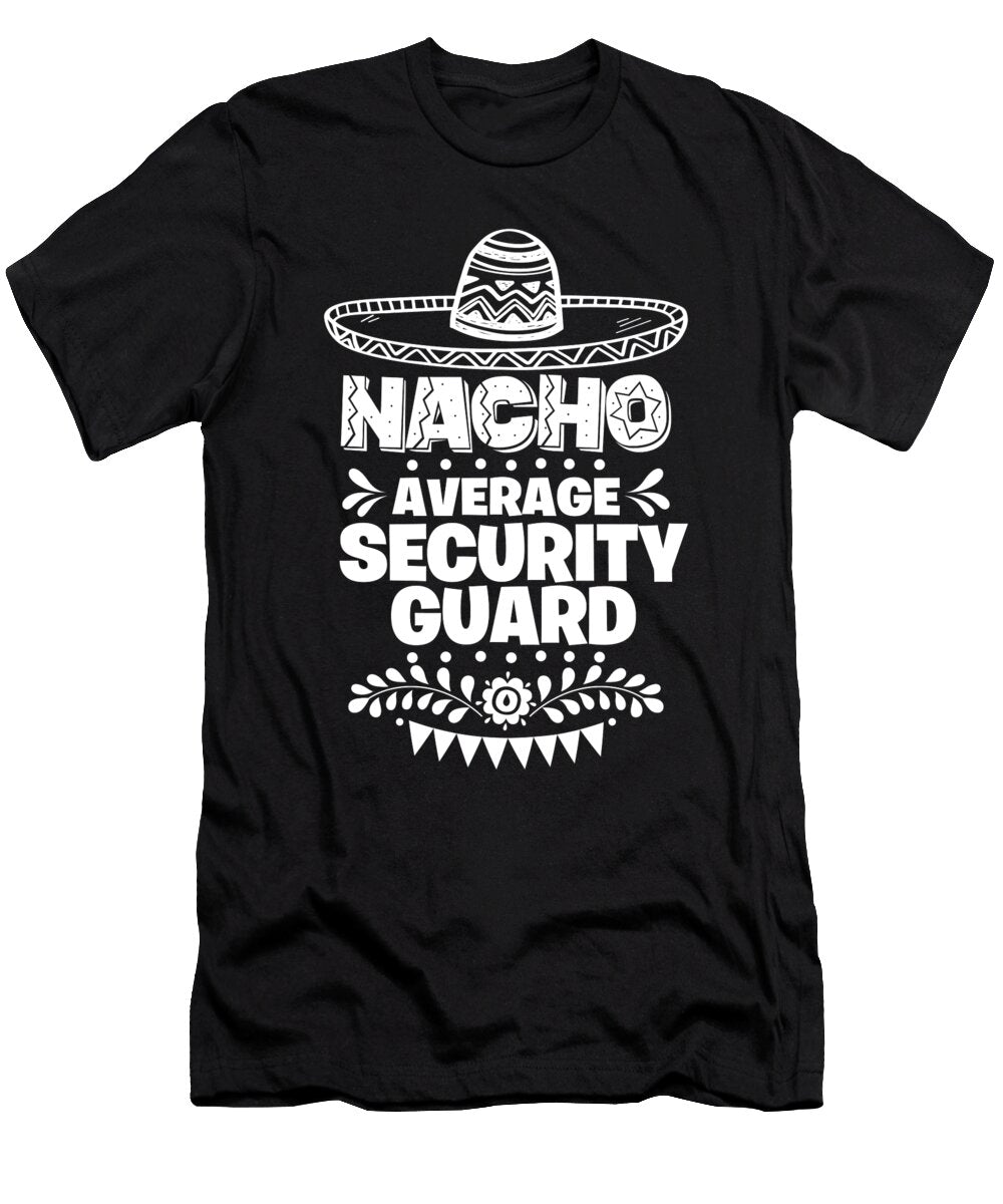 Nacho Average Security Guard Fun Gift Cinco De Mayo Orange Pieces T-Shirt