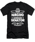 Nacho Average Senator Fun Gift Cinco De Mayo Orange Pieces T-Shirt