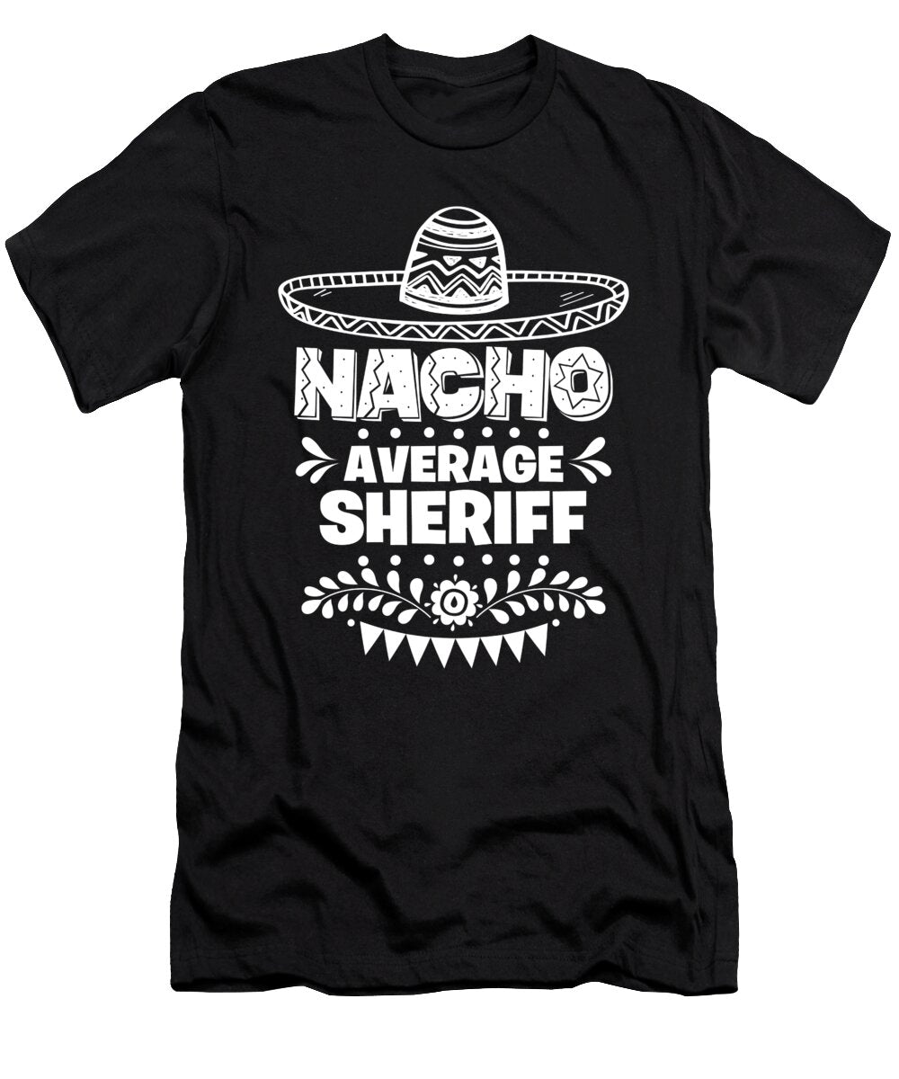 Nacho Average Sheriff Fun Gift Cinco De Mayo Orange Pieces T-Shirt