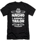 Nacho Average Tailor Fun Gift Cinco De Mayo Orange Pieces T-Shirt