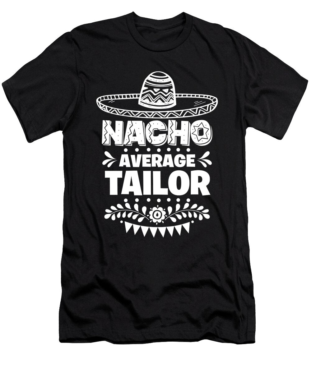 Nacho Average Tailor Fun Gift Cinco De Mayo Orange Pieces T-Shirt
