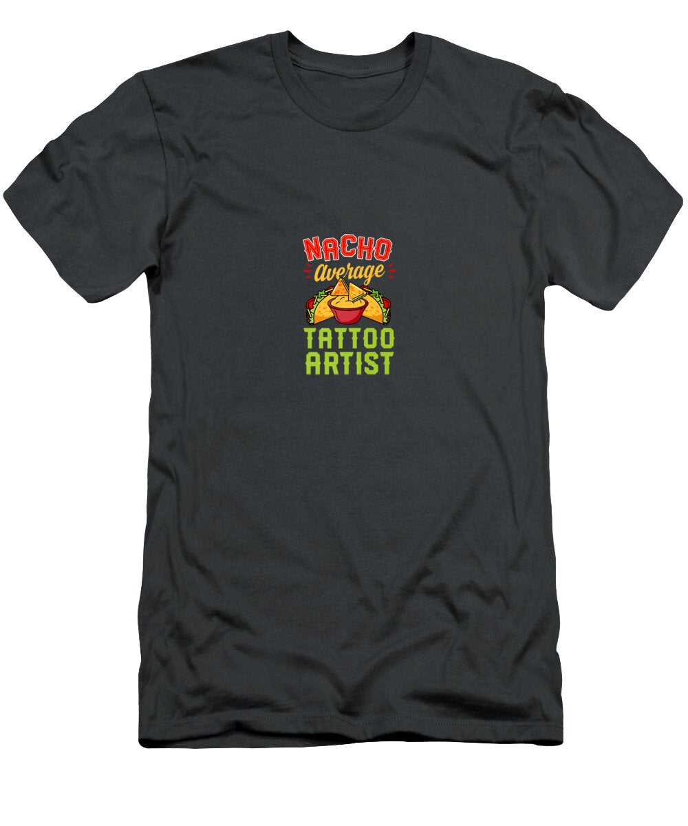 Nacho Average Tattoos Red Orange Green Tacos Artist Set Lucasaudio T-Shirt