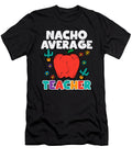 Nacho Average Teacher Apple Cinco De Mayo Teacher Men Women Dhbubble T-Shirt