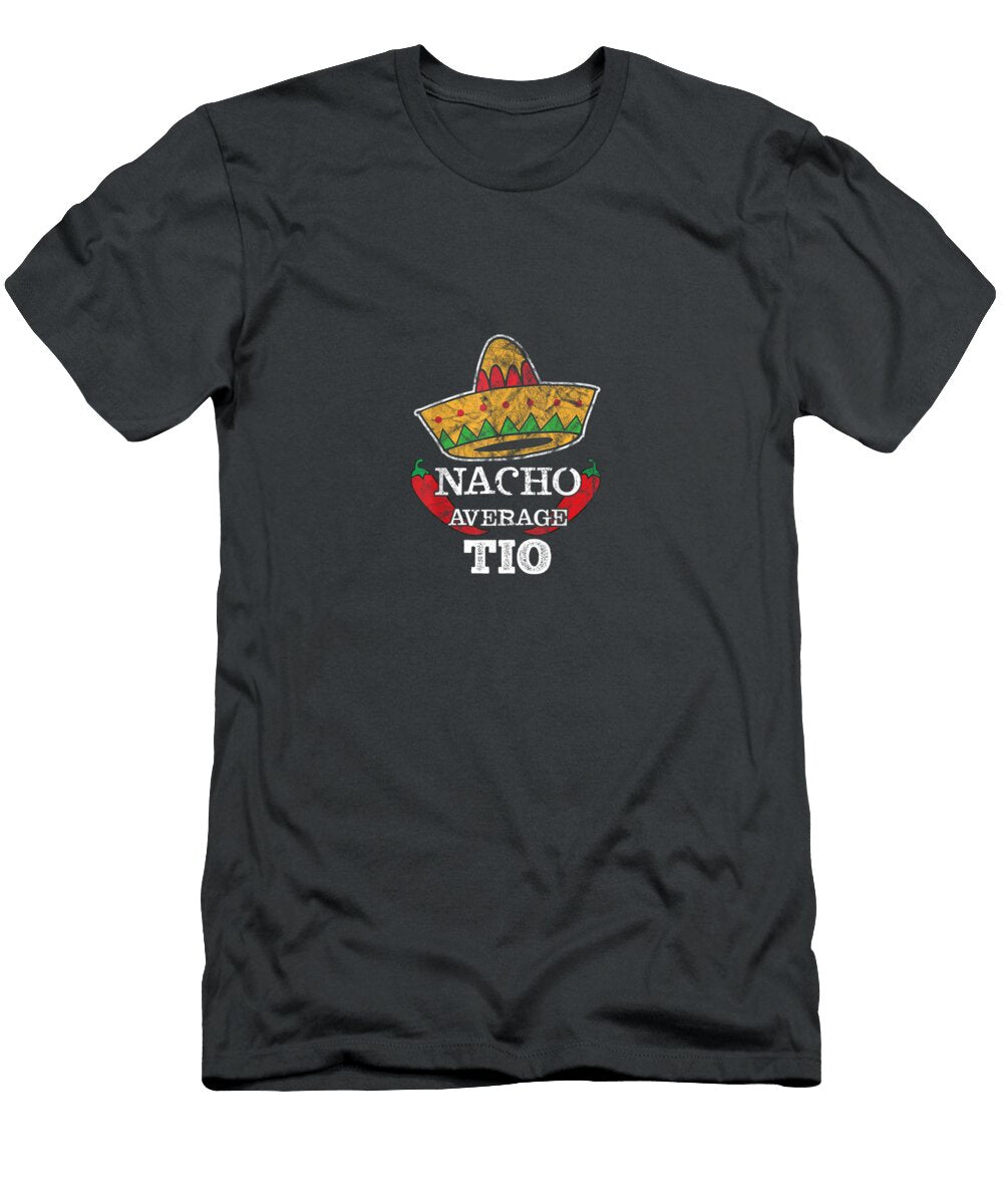 Nacho Average Tio Funny Uncle Cinco De Mayo Cinco De Mayo Oakleyaxl5kels T-Shirt