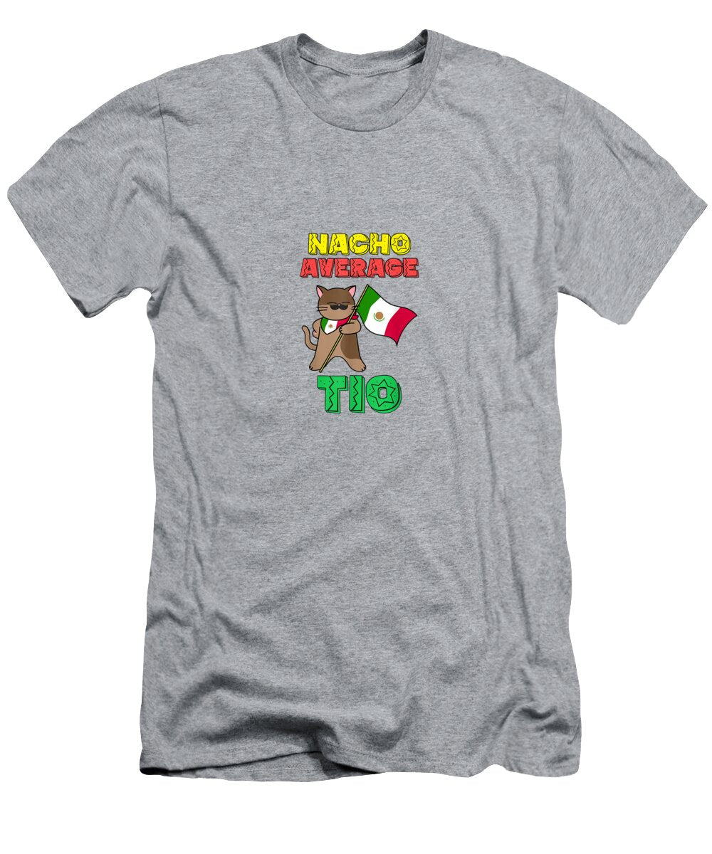 Nacho Average Tio Mexican Dish Uncle Cinco De Mayo Cat Cinco De Mayo Oakleyray5mimi T-Shirt