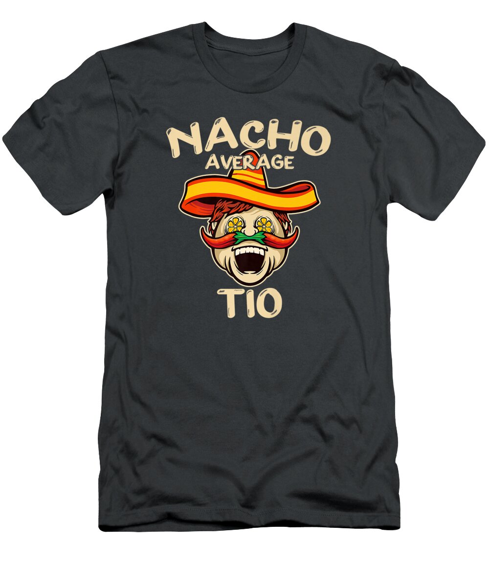Nacho Average Tio Sombrero Chilli Uncle Cinco De Mayo Premium Cinco De Mayo Teodor6rafae T-Shirt