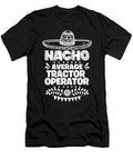 Nacho Average Tractor Operator Fun Gift Cinco De Mayo Orange Pieces T-Shirt