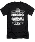 Nacho Average Translator Fun Gift Cinco De Mayo Orange Pieces T-Shirt