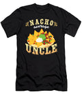 Nacho Average Uncle Funny Mexico Mexican Food Tacos Nachos Lovers Gift Thomas Larch T-Shirt