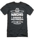 Nacho Average Viceprincipal Fun Cinco De Mayo Cinco De Mayo Ksawiq Lavin T-Shirt