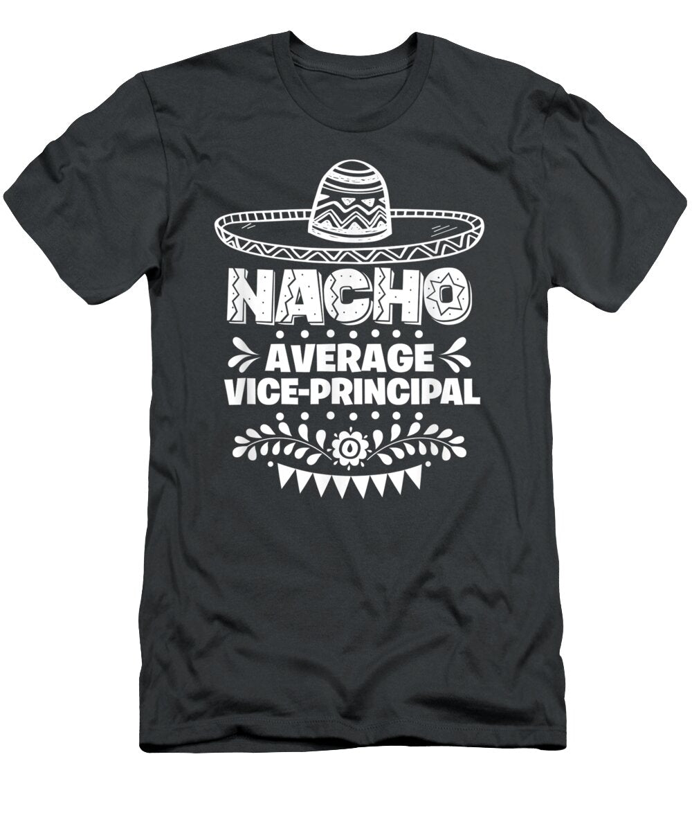 Nacho Average Viceprincipal Fun Cinco De Mayo Cinco De Mayo Ksawiq Lavin T-Shirt