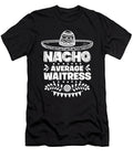 Nacho Average Waitress Fun Gift Cinco De Mayo Orange Pieces T-Shirt