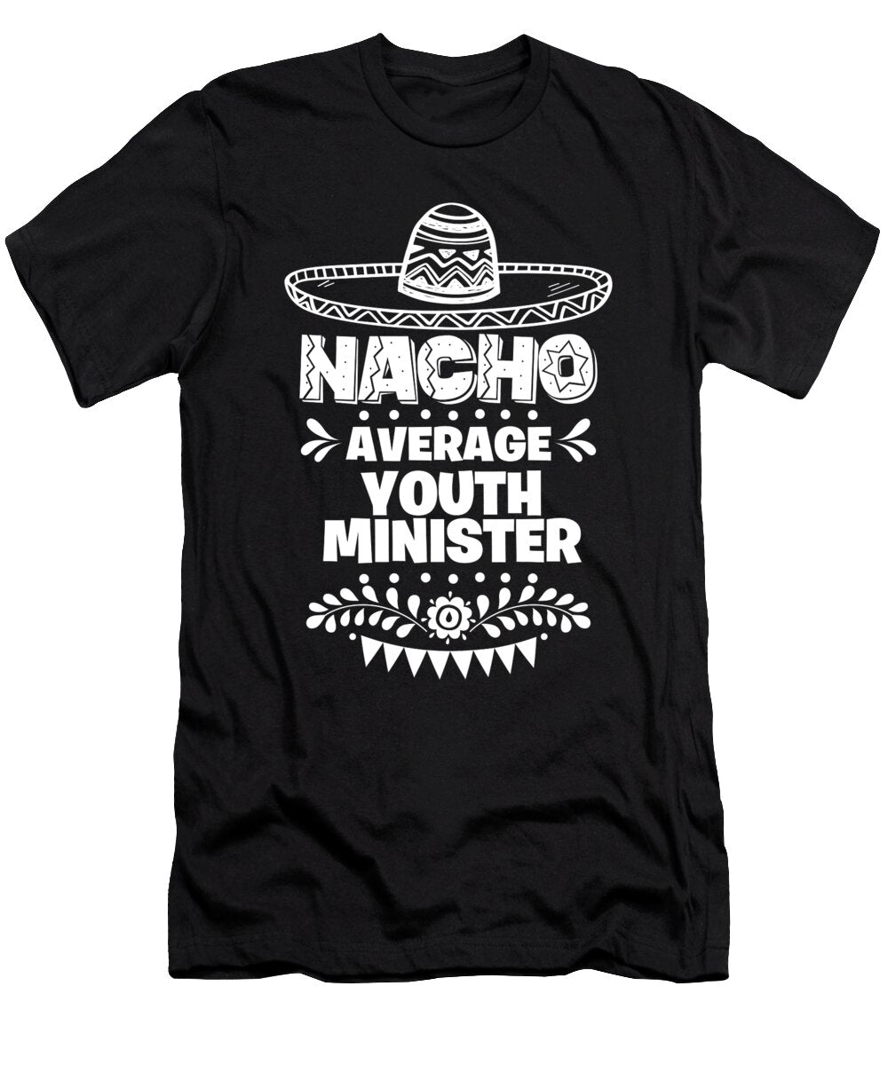 Nacho Average Youth Minister Fun Gift Cinco De Mayo Orange Pieces T-Shirt