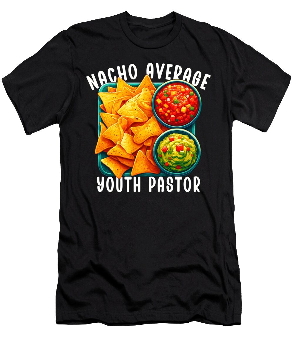 Nacho Average Youth Pastor Mexican Food Mexico Cinco De Mayo Sifou Store T-Shirt