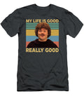 Nacho Libre My Life Is Good Really Good Vintage Nacho Libre Mexican Westler Cooper Bailey T-Shirt